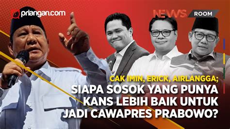 Cak Imin Erick Airlangga Siapa Sosok Yang Punya Kans Lebih Baik