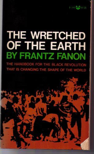 The Wretched of the Earth by Fanon, Frantz; Farrington, Constance ...