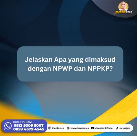 Jelaskan Apa Yang Dimaksud Dengan NPWP Dan NPPKP