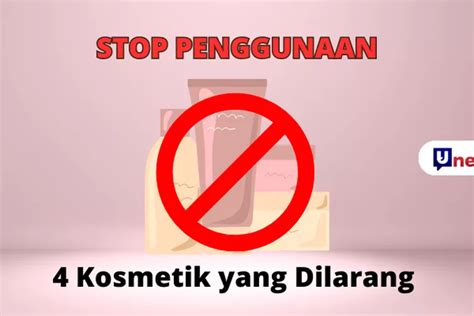 Jangan Digunakan Inilah Daftar 4 Kosmetik Yang Dilarang Dan Berbahaya