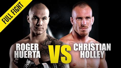 Roger Huerta vs. Christian Holley | ONE Championship Full Fight ...