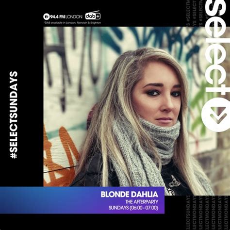 Stream 19 2 23 BSelect Radio 94 4 FM The Afterparty With Blonde Dahlia By Blonde Dahlia