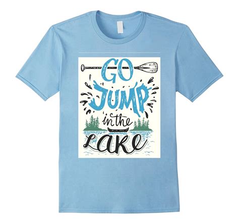 Go Jump In The Lake T Shirt With Paddle Canoe And Water Art Artvinatee