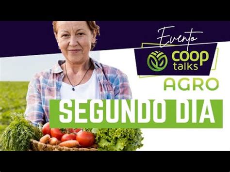 Evento Cooptalks Agro Completo Dia O Futuro Do Cooperativismo Do