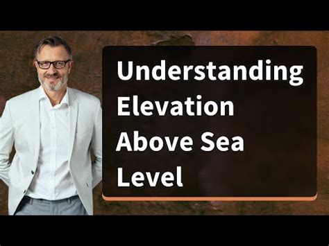 Understanding Elevation Above Sea Level Youtube