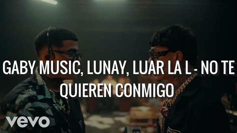 Gaby Music Lunay Luar La L No Te Quieren Conmigo Audio Youtube