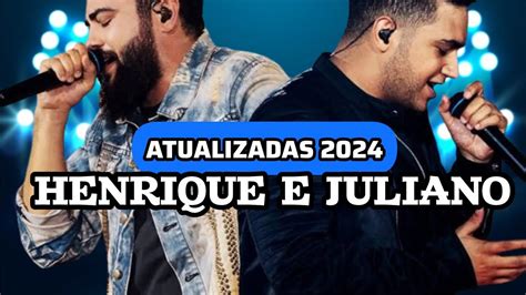 Henrique e Juliano Musicas Novas Atualizadas De 2024 Em Ao Vivo ᴴᴰ