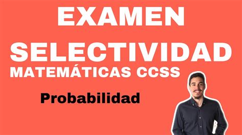 Examen Selectividad Matem Ticas Ccss Madrid Junio Parte