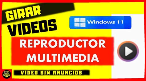 C Mo Girar Un V Deo Con El Reproductor Multimedia De Windows Youtube