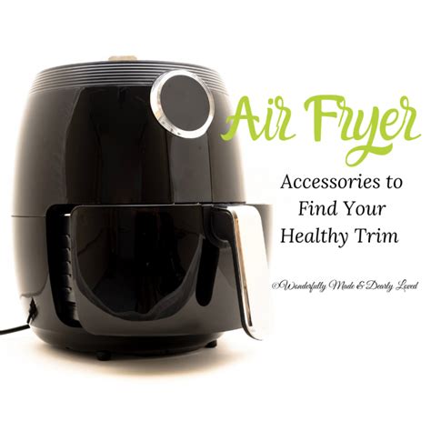 air fryer accessories    find  healthy trim