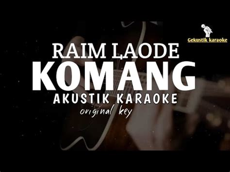 Komang Raim Laode Akustik Karaoke Youtube