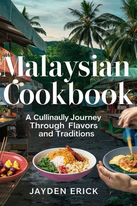 amazoncom malaysian cookbook  culinary journey  flavors