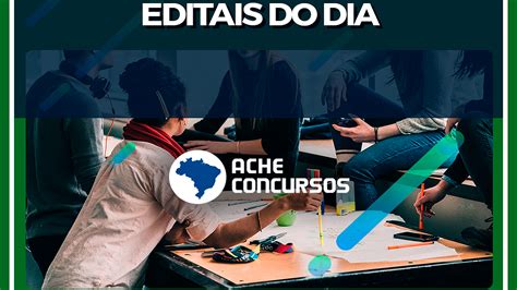 Concursos Veja Editais Abertos Nesta Quinta Dia 13