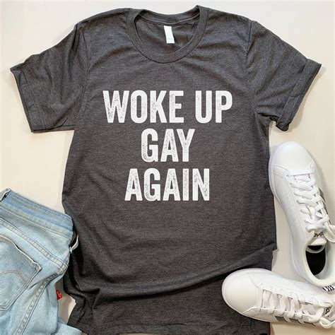 Funny Woke Up Gay T Shirt Funny Lgbt Lgbtq Shirt Etsy