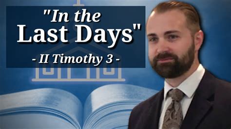 Ii Timothy 3 In The Last Days Sermons From Verses We Misunderstand