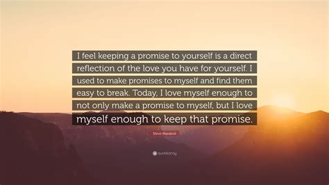 Steve Maraboli Quote I Feel Keeping A Promise To Yourself Is A Direct