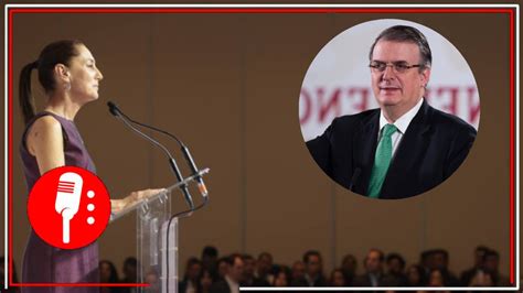 Claudia Sheinbaum Da Ejemplo De Unidad Y Manda Mensaje A Marcelo Ebrard