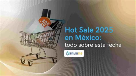 Cuándo es el Hot Sale en México Conozca la fecha Enviame