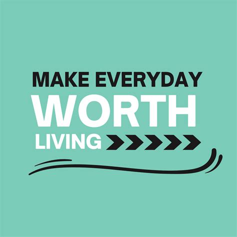 Positive life quote - Make everyday worth living 14213611 Vector Art at