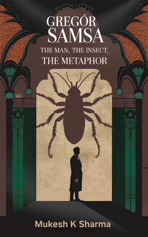 Gregor Samsa: The Man, the Insect, the Metaphor: A Comprehensive Analysis