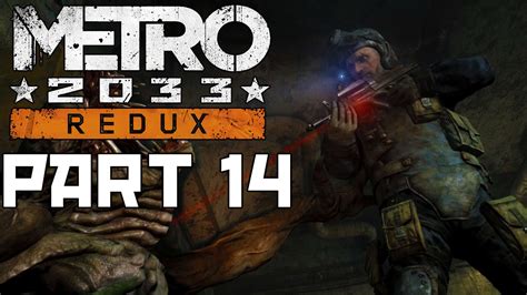 Metro 2033 Redux Walkthrough Ranger Hardcore Part 14 Road To D6