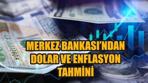 Merkez Bankas Y L Sonu Dolar Ve Enflasyon Tahmini A Klad