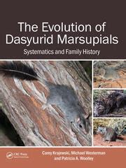 The Evolution of Dasyurid Marsupials: Systematics and Family History