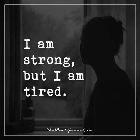 I Am Tired Quotes Leighann Garvey