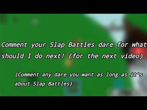 Comment Your Slap Battles Dare For What Should I Do Next Youtube