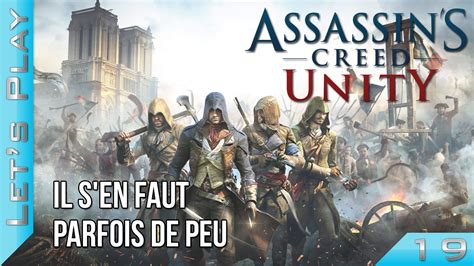 ASSASSIN S CREED UNITY 19 Il S En Faut Parfois De Peu Let S Play