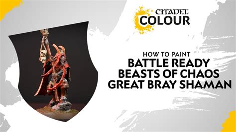 How To Paint Battle Ready Beasts Of Chaos Great Bray Shaman YouTube