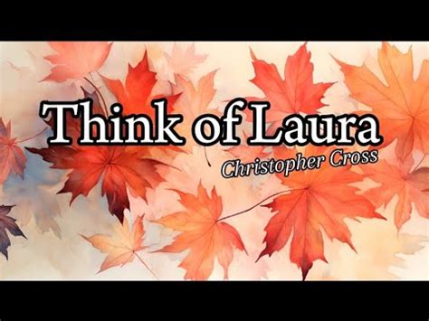 Christopher Cross Think Of Laura Lyrics YouTube