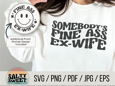 Somebody S Fine Ass Ex Wife Svg Divorced Svg Fine Ass Svg For