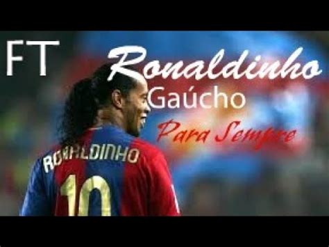 Ronaldinho Gaúcho Melhores Dribles E Gols FutTop 2019 YouTube