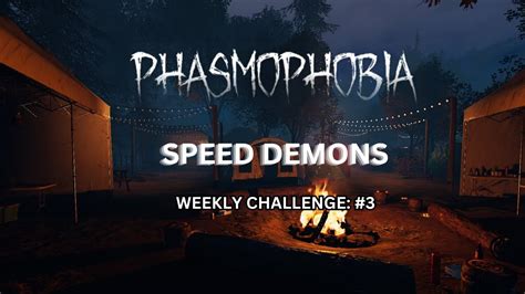 Phasmophobia Speed Demons Weekly Challenge Youtube