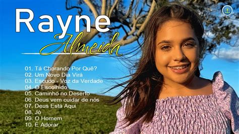 Rayne Almeida Só As Melhores Músicas Gospel Mais Tocadas Hinos