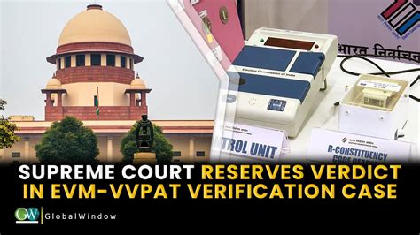 SUPREME COURT RESERVES VERDICT IN EVM VVPAT VERIFICATION CASE YouTube