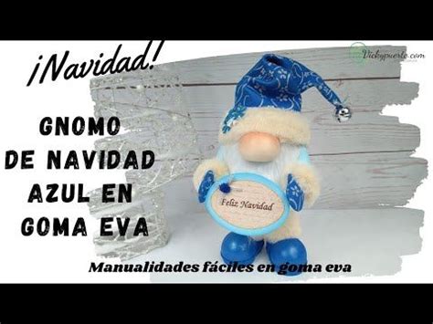 Gnomo Navidad Azul En Foamy Manualidades Para Navidad En Goma Eva