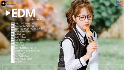 EDM Nhẹ Nhàng Hot Tik Tok YouTube