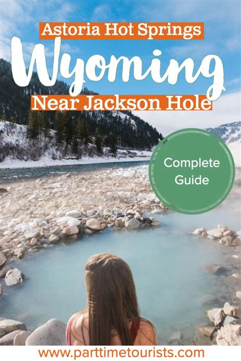Astoria Hot Springs Free Natural Hot Spring Near Jackson Hole Jackson Hole Wyoming Summer
