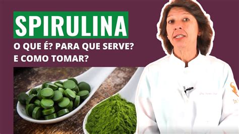 Spirulina Para Que Serve E Como Tomar - SPIRULINA O QUE É? PARA QUE SERVE? E COMO TOMAR? - YouTube