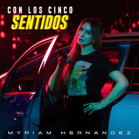 Myriam Hernández Con Los Cinco Sentidos letras de canciones Deezer