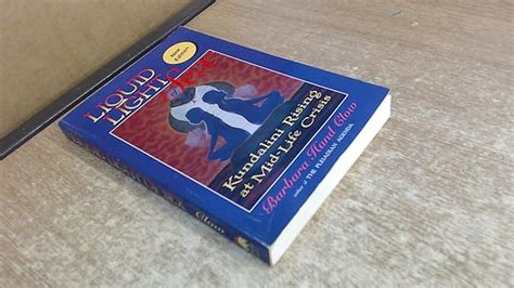 Liquid Light Of Sex Kundalini Rising At Mid Life Crisis Clow Barbara Hand