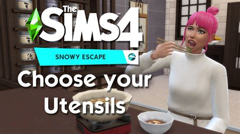 Utensil Preferences For Your Sims The Sims Snowy Escape Demo Youtube