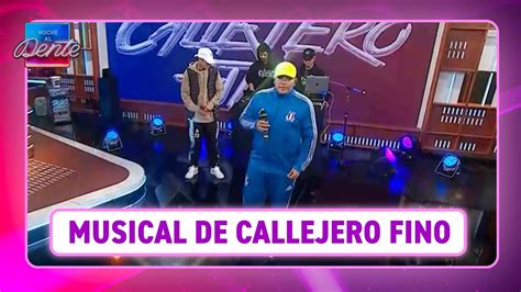 Callejero Fino En Vivo Show En Nochealdente Youtube