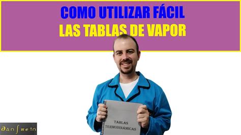 Termodinámica p4 Manejo de Tablas TERMODINÁMICAS o de VAPOR YouTube