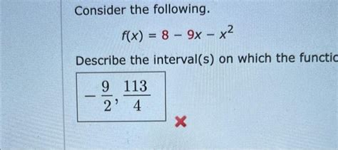 Solved Consider The Following F X 8−9x−x2 Describe The