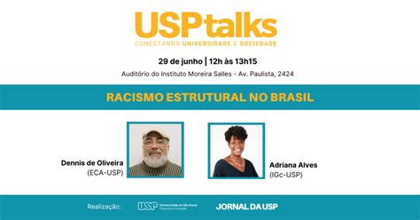 Usp Talks Racismo Estrutural No Brasil Instituto De Geoci Ncias