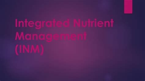 Integrated Nutrient Management Inm Ppt