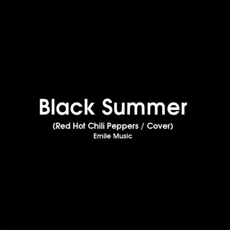 Stream Black Summer Red Hot Chili Peppers Cover By Emile Music Listen Online For Free On